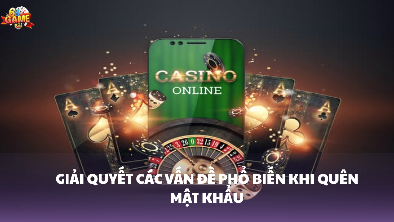 Cách khôi phục khi quên mật khẩu 68 Game Bài 3 Giải quyết các vấn đề phổ biến khi quên mật khẩu