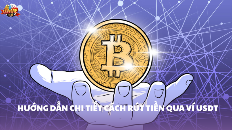 Hướng dẫn rút tiền vào ví USDT 68 Game Bài 2 Hướng dẫn chi tiết rút tiền qua ví USDT 68 Game Bài